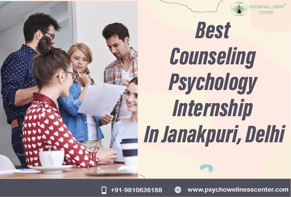 Best Counseling Psychology Internship In Janakpuri Delhi